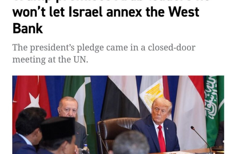 Trump promises Arab leaders he won’t let Israel annex the West Bank