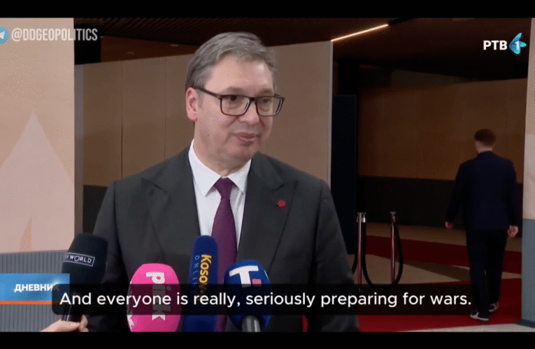 Serbian President Vučić: “Everyone Is Preparing for War”
